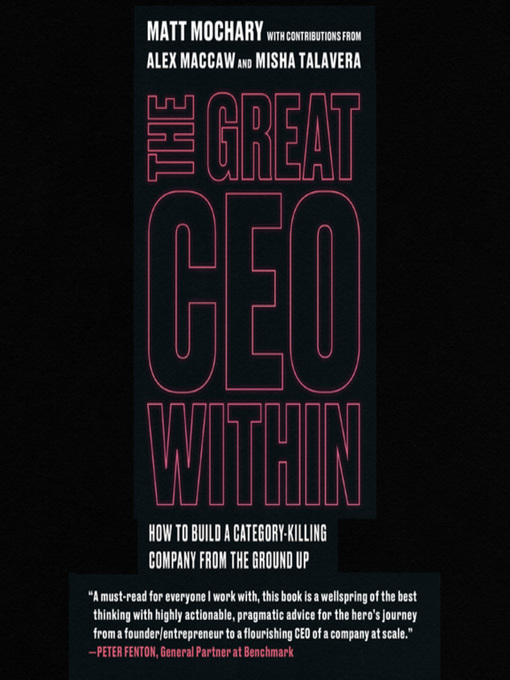 Title details for The Great CEO Within by Mochary, Matt - Available